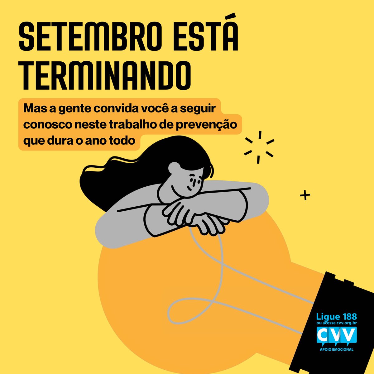 Setembro termina no calendário, não na vida real. A escuta, o acolhimento e a prevenção seguem todos os dias. 
Conte com o #CVV ! 24 horas pelo telefone 188. Se preferir, também oferecemos apoio por chat e e-mail em cvv.org.br
#Setembroamarelo #CVV188 #apoioemocional