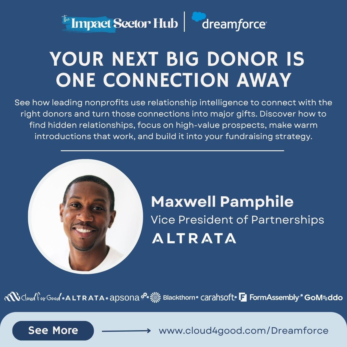 Your next major gift may be hiding in plain sight.

At #DF25, join <a href="/AltrataOfficial/">Altrata</a> Maxwell Pamphile at the Impact Sector Hub to learn how top #nonprofits use relationship intelligence to uncover hidden donor connections + drive major gift wins.

📍 Oct 14 | 1:30–2:00 PM PT