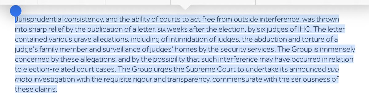 2024 میں پاکستانی انتخابات کی شفافیت سے متعلق دولتِ مشترکہ مبصر گروپ کی رپورٹ میں اسلام آباد ہائی کورٹ کے چھ ججوں کے خط کا حوالہ دیتے ہوئے کہا گیا ہے کہ اس سے ظاہر ہوتا ہے کہ پاکستان میں عدالتیں آزاد نہیں ہیں اور ججوں اور اُنکے اہل خانہ کو حراساں کیے جانے کی وجہ الیکشن سے متعلق