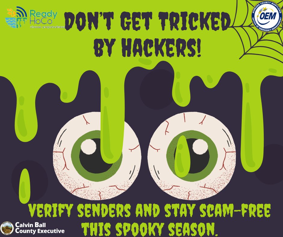 It’s SPOOKY season! Don’t let hackers spook you into clicking links, opening attachments, or giving up your personal information. Always verify the sender and double-check the legitimacy. A moment of caution can prevent a hauntingly bad experience! #ReadyHoCo