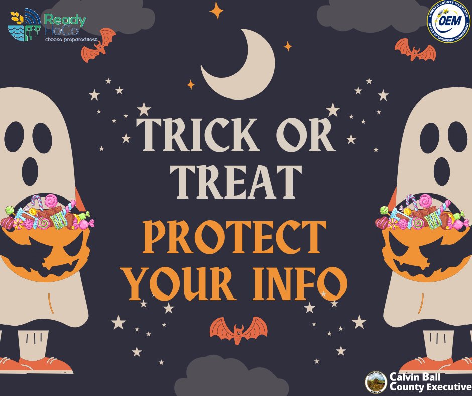 Beware of digital monsters! Never share passwords or personal information, like you would Halloween candy – keep it to yourself and consider using multi-factor authentication. #ReadyHoCo