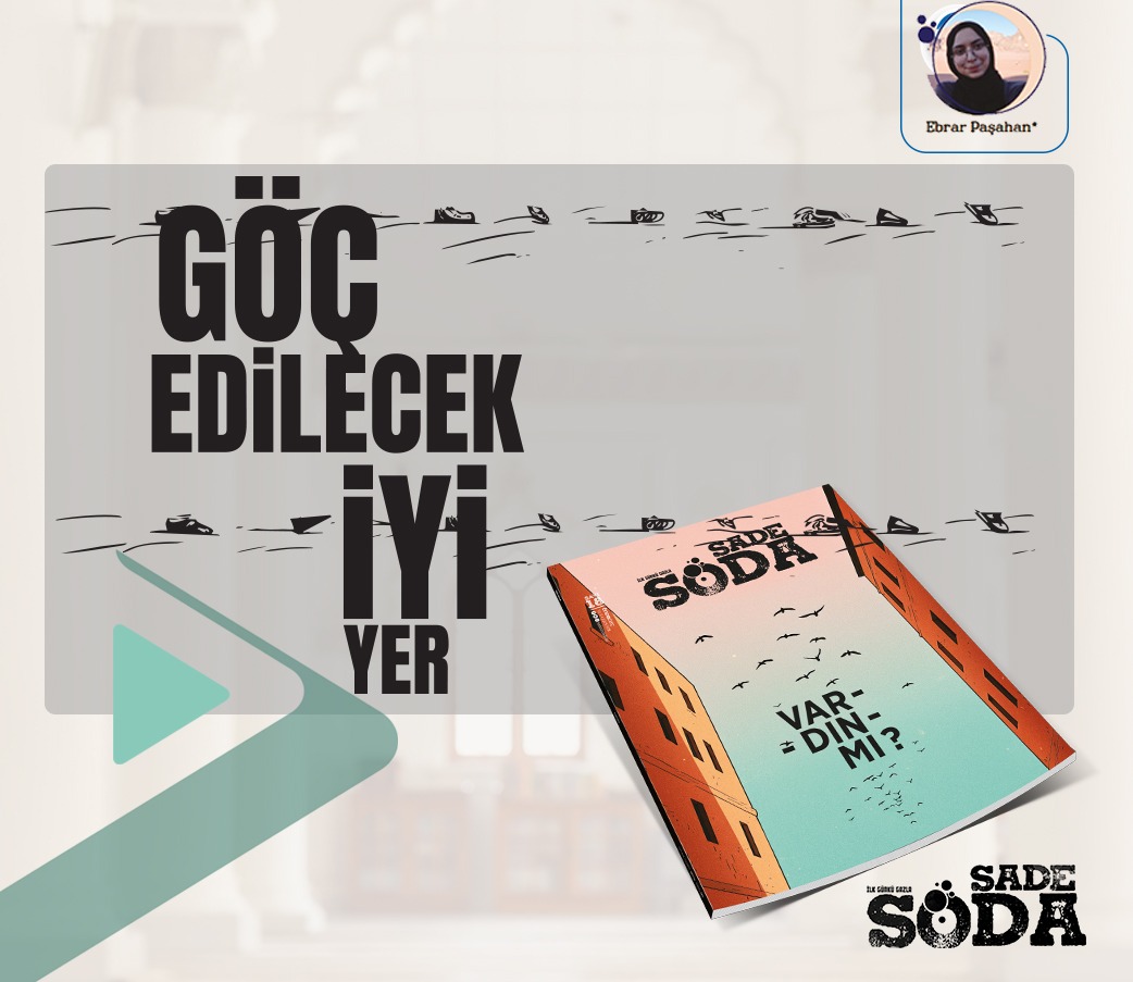 Sade Soda'nın yeni sayısında Ebrar Paşahan'ın kaleme aldığı "Göç Edilecek İyi Yer" yazısı şimdi yayında!

Detaylı bilgi: 0 (212) 521 19 58.

#Göç #Göçmen #SadeSoda #YeniSayı #GöçünPencereleri #Kitap #Dergi #sadesodadergisi