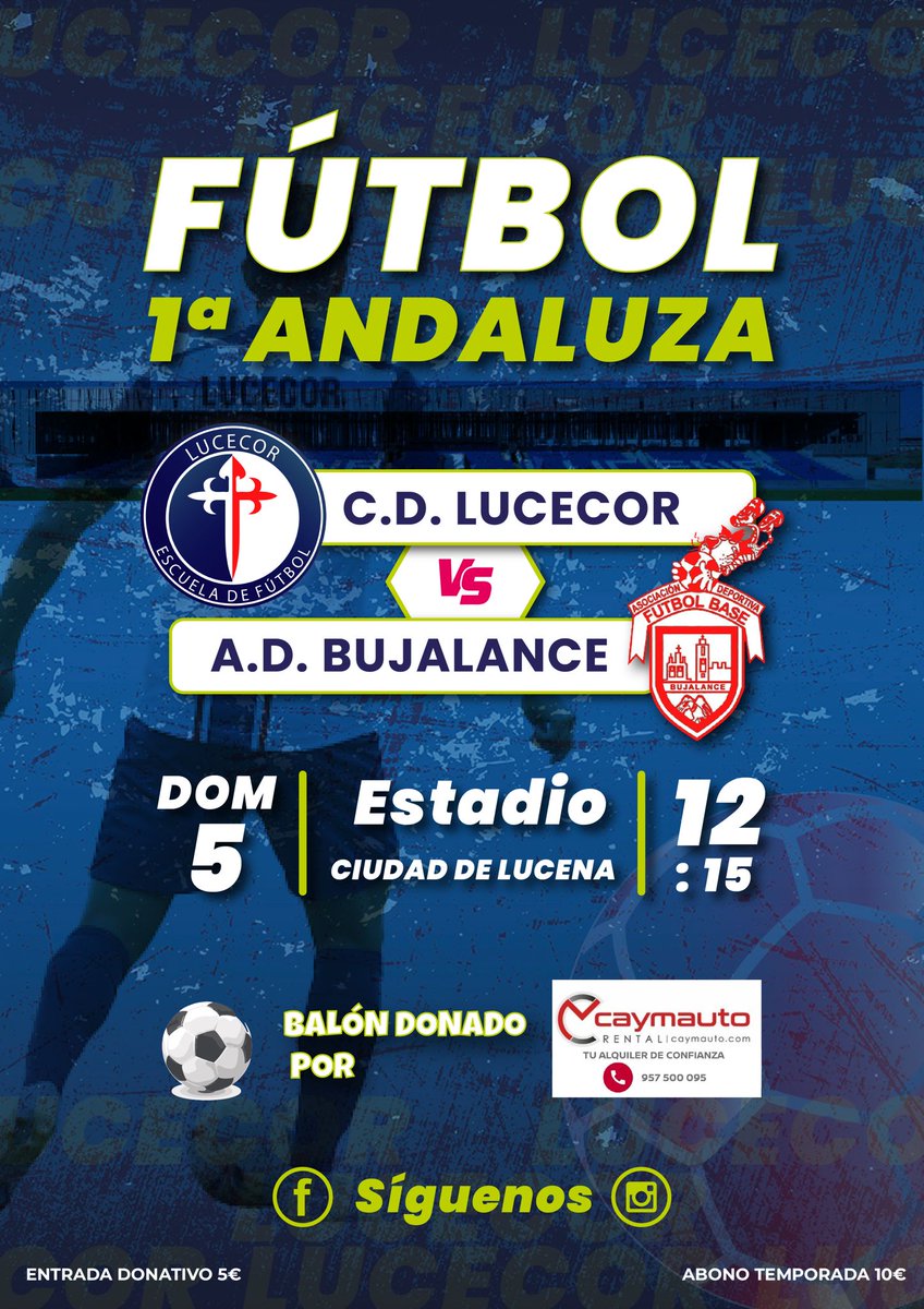 Senior 
Nuevo partido de nuestro equipo senior !! 
🏟 Estadio Ciudad de Lucena 
️📅 Domingo 5 de Octubre 
⏰️ 12:15 
Cd Lucecor vs AD Bujalance 

Balón donado por: CAYMAUTO ⚽️💙

Consigue tu abono de la temporada por 10 €