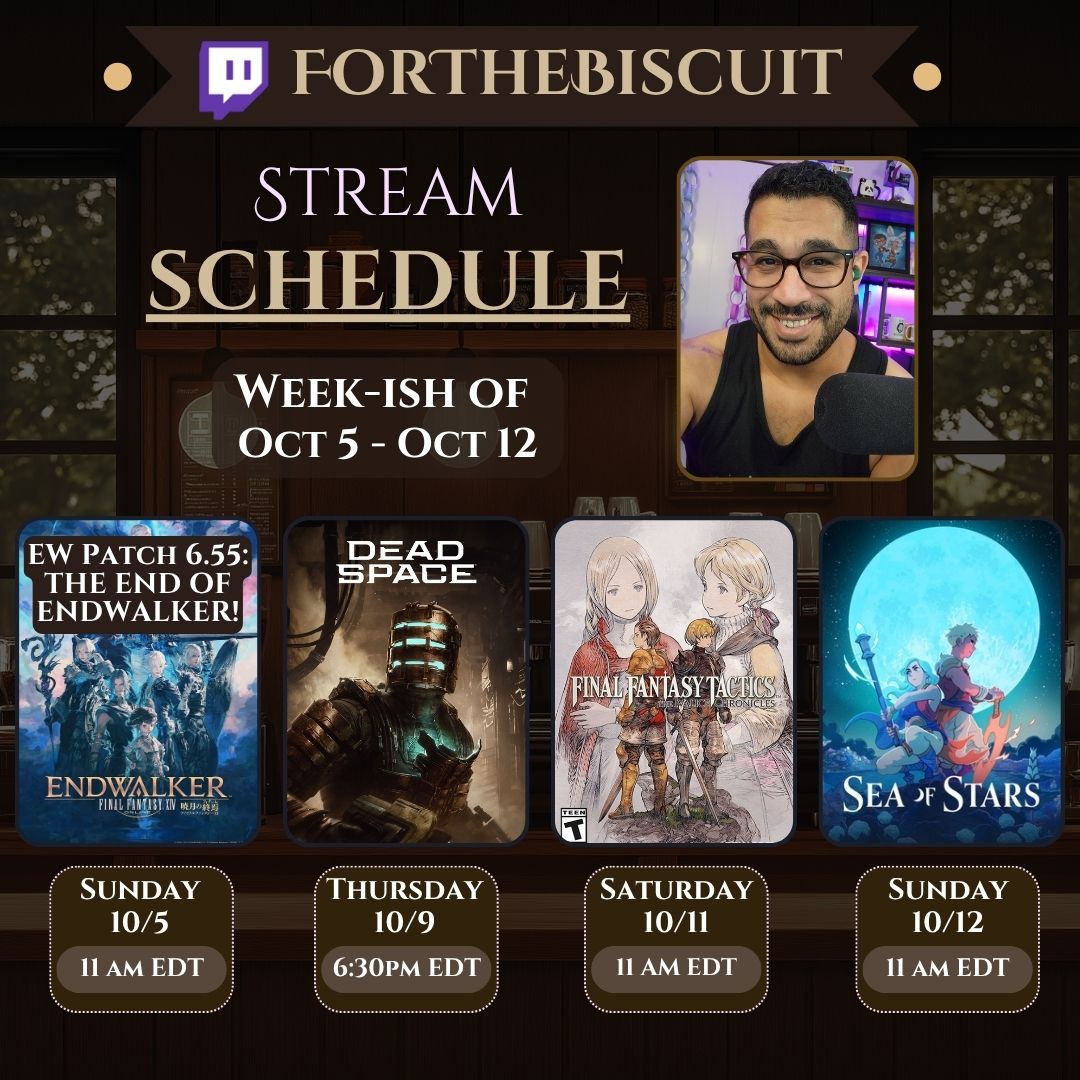 Stream Schedule update!

No stream this Saturday! It's my mom's B-day so I'm spending the day with her.

Instead, we will be finishing #FinalFantasyXIV  Endwalker on Sunday, 10/5!

Still starting #FinalFantasyTactics this Thursday, 10/2!
