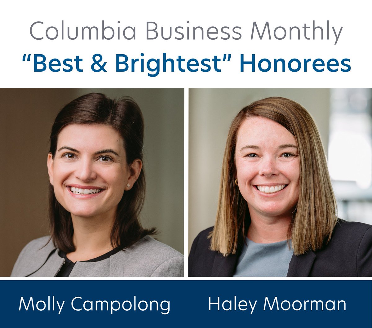 Congrats to Molly Campolong &amp; Haley Moorman for being recognized on Columbia Business Monthly’s “Best &amp; Brightest 35 and Under” list! This award shines a spotlight on young professionals whose leadership and service are making a difference. 

More here: bit.ly/3KrsgeW