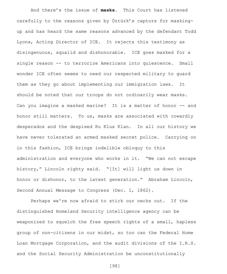 Federal judge, appointed by Reagan, in 161-page opinion today in deportation matter:

"There’s the issue of masks...  To us, masks are associated with cowardly desperados and the despised Ku Klux Klan. In all our history we have never tolerated an armed masked secret police"