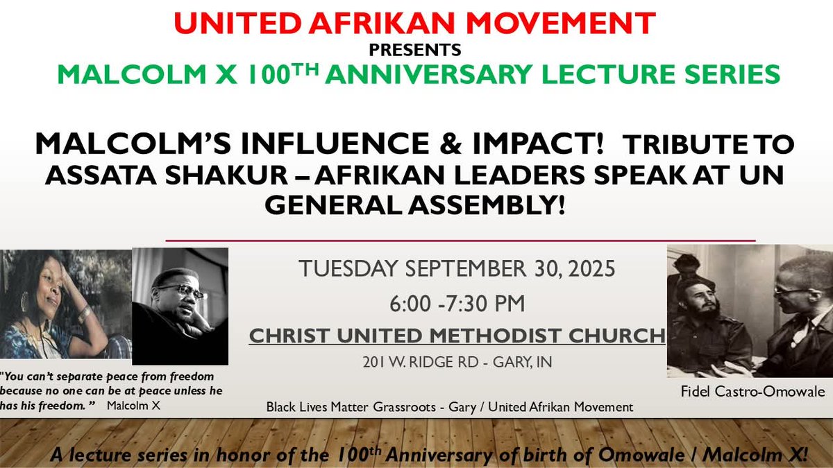 This month's Malcolm X Centennial Lecture Series is tonight 6pm at Cumc: Long Live Assata Shakur; discussion on Afrikan Leaders at the United Nations General Assembly.

#MalcolmX #MalcolmX100 #MalcolmXCentennial #AssataShakur
#RipAssataShakur
#GaryIN #GaryIndiana 
#nwi #nwindiana