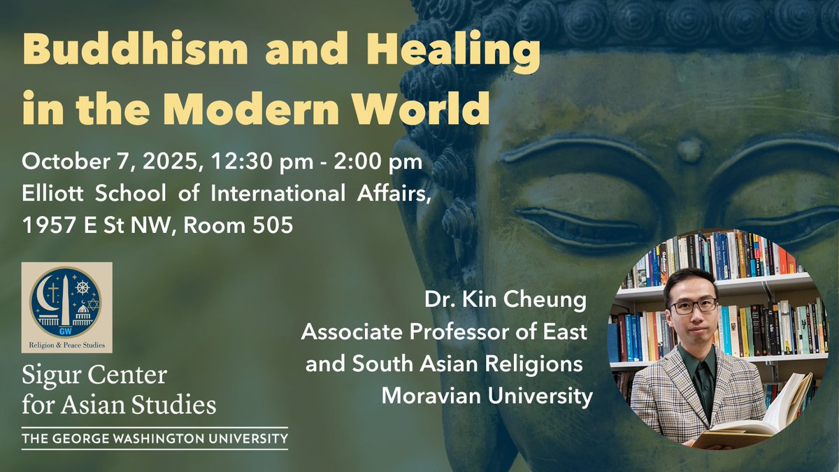 gwusigurcenter's tweet photo. Join the Sigur Center next Tuesday, October 7th, from 12:30 to 2 p.m. in room 505 of the Elliott School where Dr. Kin Cheung will discuss Buddhist healing communities in the United States. RSVP here: [https://t.co/6gd8CP7TIS]. https://t.co/dirSeNezlx