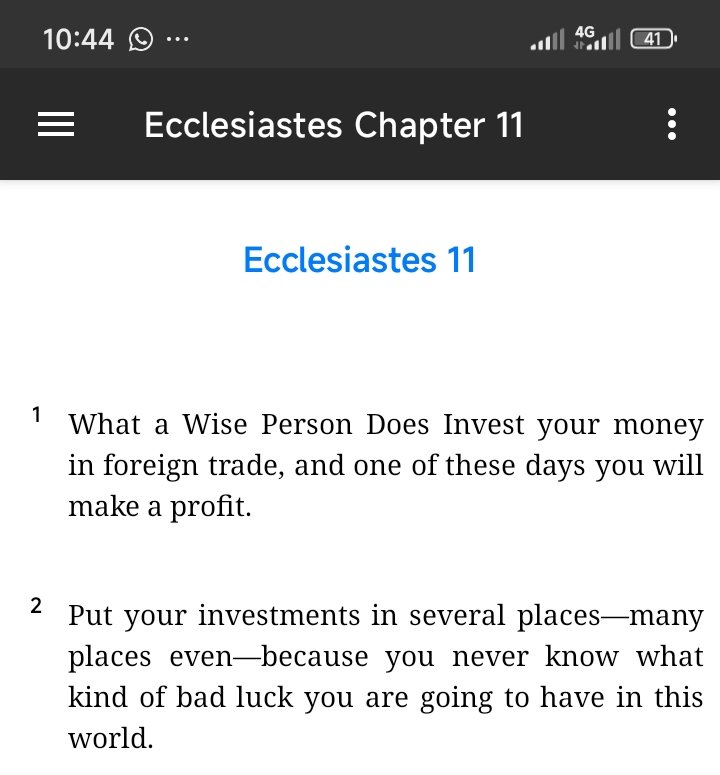 here I found my propose in life. Ecclesiastes 11:1-2.