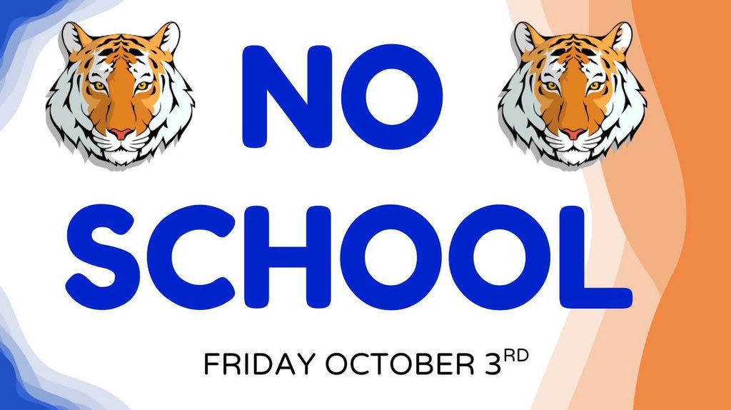 Just a reminder:
There is NO SCHOOL this Friday, October 3rd, for all students. It is a District Professional Learning Day for staff.