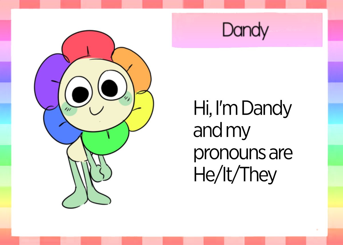 DWPronounsDaily's tweet photo. Hi, I'm Dandy and my pronouns are He/It/They https://t.co/wK1rFfkhJL