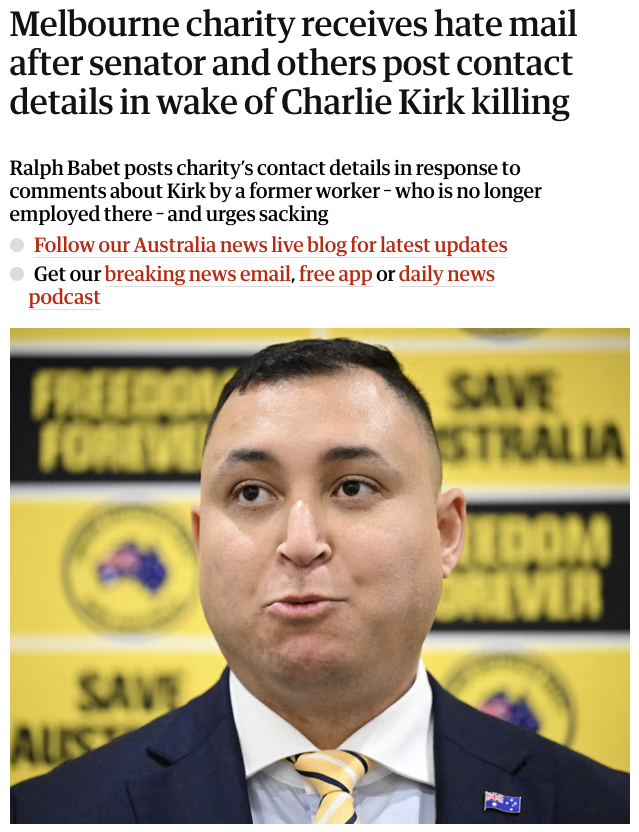 A mental health charity got swamped with abusive hate mail from Babet’s man-child loser incel followers after he claimed an employee said something about Charlie Kirk he didn't like.

They hadn’t worked there in a year.

Ralph Babet is what is known in Australia as a 'shit-cunt'.
