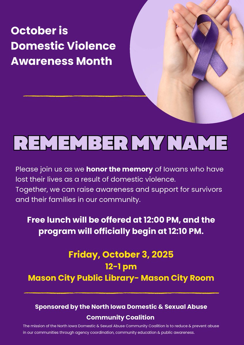 Remember My Name 2025 is Friday, October 3, 2025, in the Mason City Room at the Mason City Library. Please make plans to join us for lunch and to remember those impacted by domestic violence.  2701