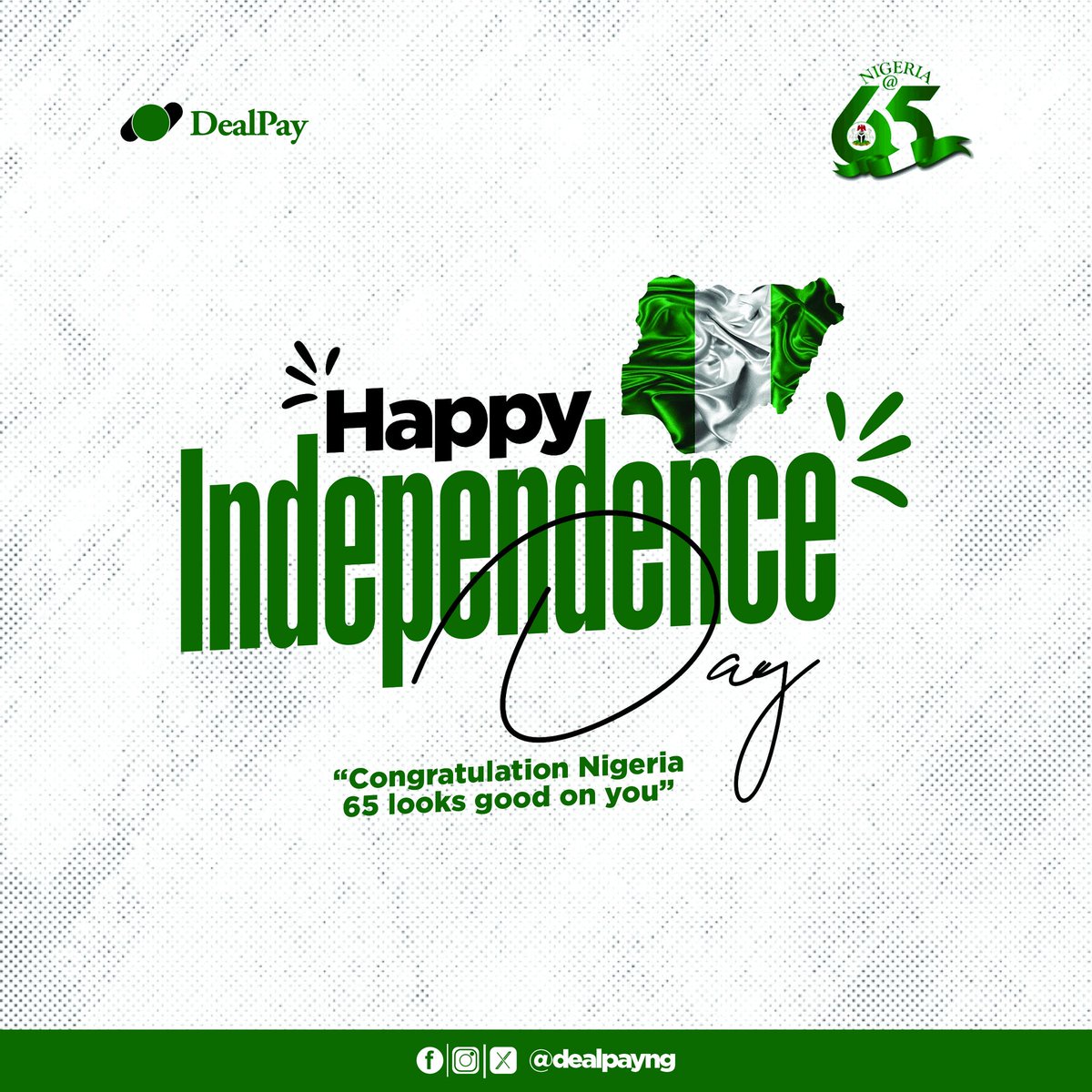 dealpayng's tweet photo. Happy 65th Independence Anniversary Nigerians🇳🇬

We wish Nigeria better years ahead with good deals all year round. 

DealPay 

#happyindependenceday2025 #Nigeria #65thbirthday https://t.co/l6i942dsMx