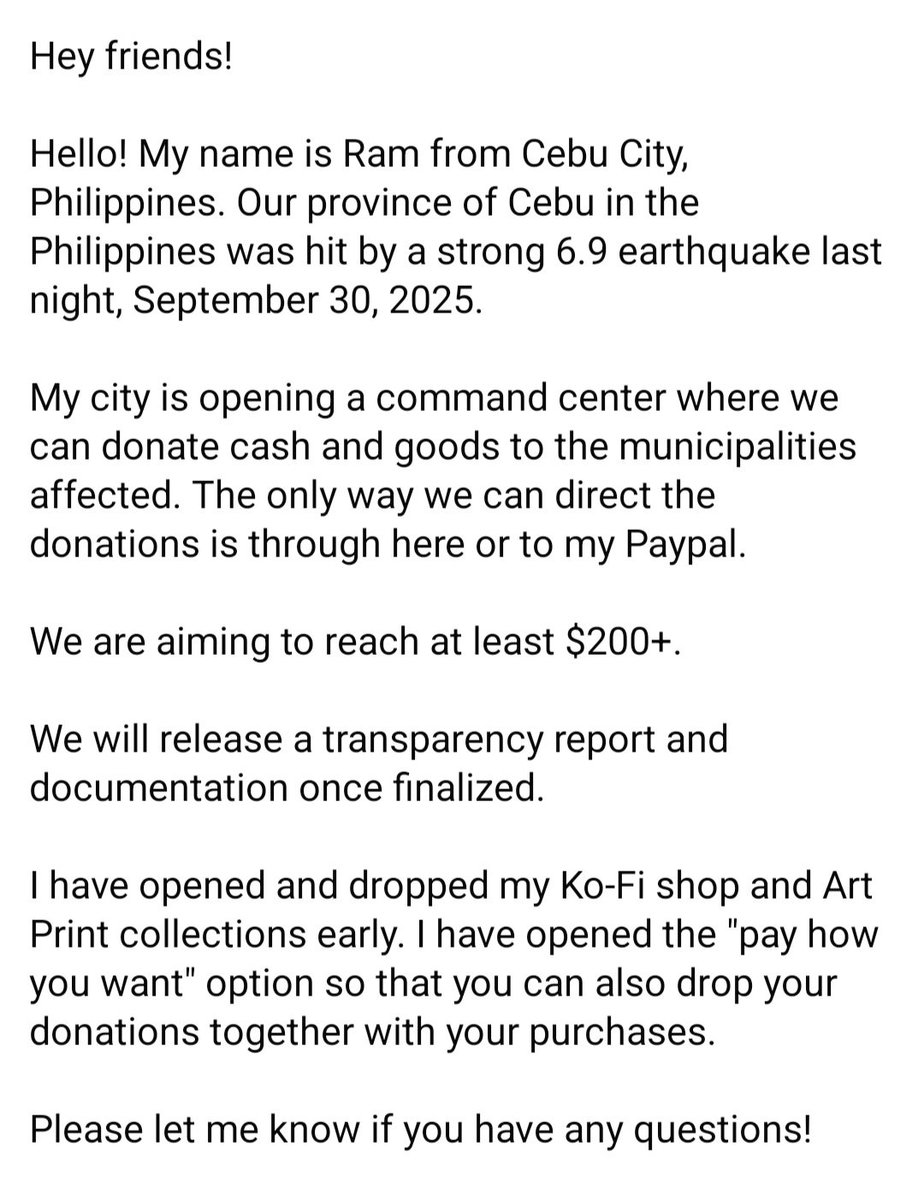 Hello! Our province was hit by a strong earthquake last night (Sept 30) and has done heavy damages to the northern municipalities of Cebu Island Province.

For Int'l, you can drop your donations here:
ko-fi.com/theramenbucket

For PH 🇵🇭/local:
MAYA BANK
MAR VIRGIL E.
807392736714