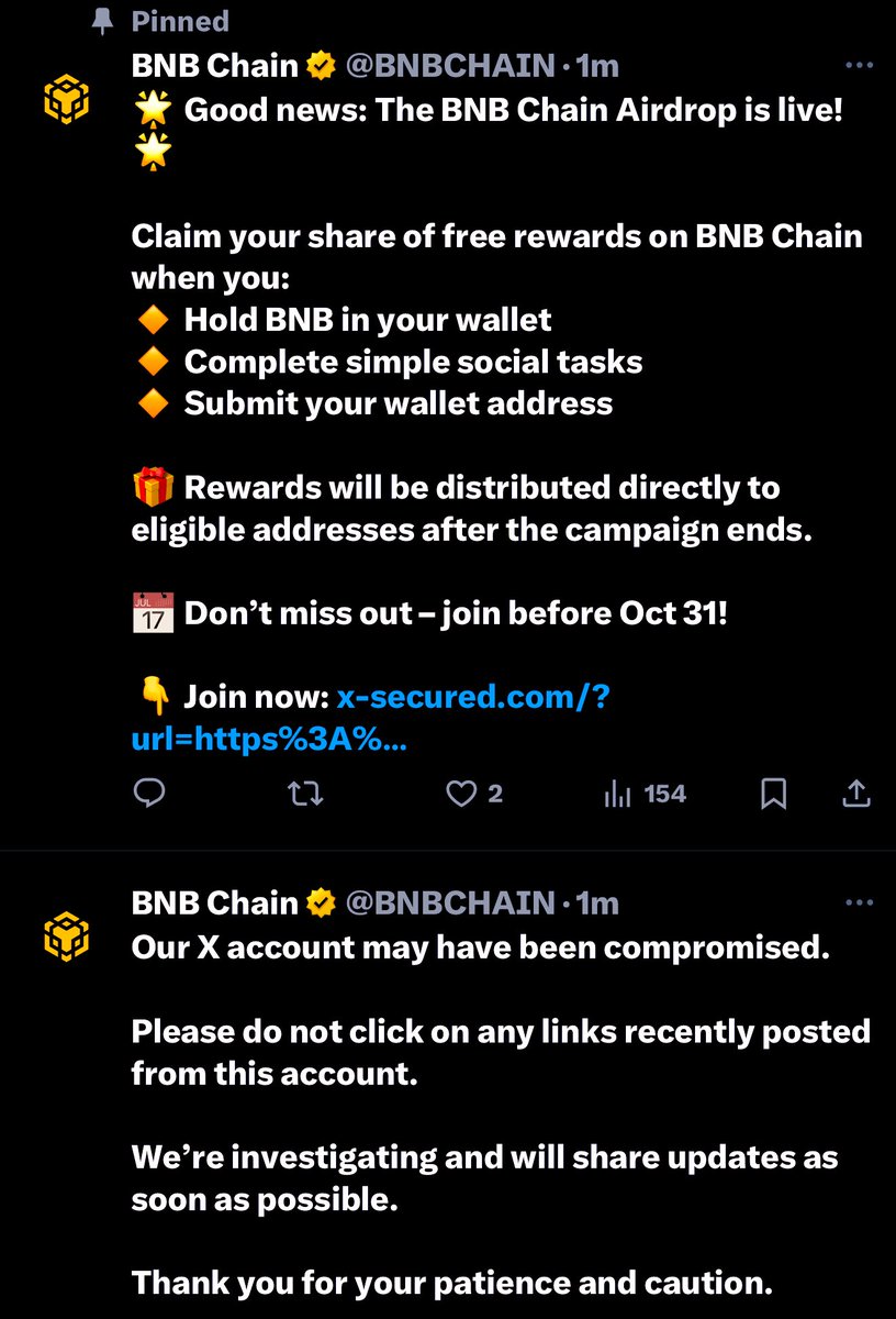 🚨Security Alert 

The official <a href="/BNBCHAIN/">BNB Chain</a> X account has been confirmed compromised and is currently spreading malicious “Airdrop / Rewards” links.

Until a full recovery is announced:

Do NOT connect your wallet or sign any transaction originating from recent posts.

Assume any