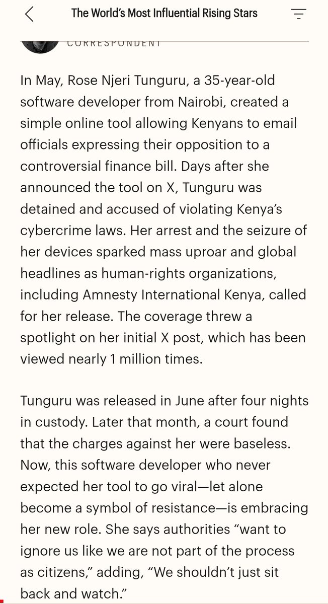 Rose Njeri Tunguru has been recognized in The Times 100 Most Influential Rising Stars

She developed an online tool that enabled Kenyans to voice opposition to a controversial finance bill. Despite her arrest and detention, her courage sparked global attention and transformed her