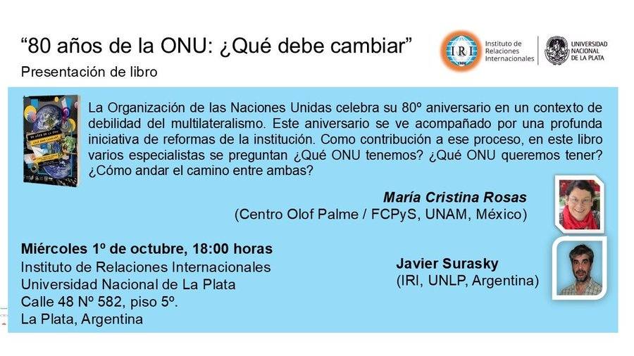 Hoy a las 18 hrs en el <a href="/iriunlp/">Instituto de Relaciones Internacionales - UNLP</a> presentación del libro "(0 años de la ONU: ¿qué debe cambiar?" con la participación de Javier Surasky, coautor de la obra. ¡Bienvenid@s!