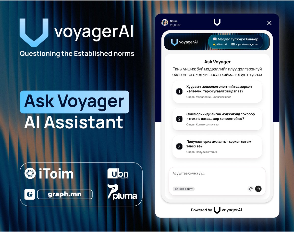 graph_mn's tweet photo. Уншигч танд зориулсан AI туслах мэндэллээ https://t.co/6iMwTmsbKV

Монголын хэвлэл мэдээллийн салбарт уншигчийн AI туслах үйлчилгээг нэвтрүүлж, https://t.co/JIGjR5zYpP, @ubn_mn , @graph.mn, https://t.co/3DReYiHDRQ сайтад ашиглаж эхэллээ.

Ask Voyager AI Assistant нь AI-н тусламжтай таны уншиж буй мэдээ, нийтлэл, контентын агуулгын талаар баталгаатай эх сурвалж бүхий баримт, нотолгоонд суурилсан илүү өргөн цар хүрээтэй мэдээлэл, өөр өнцгүүд, шинэ мэдлэгийг санал болгох юм.