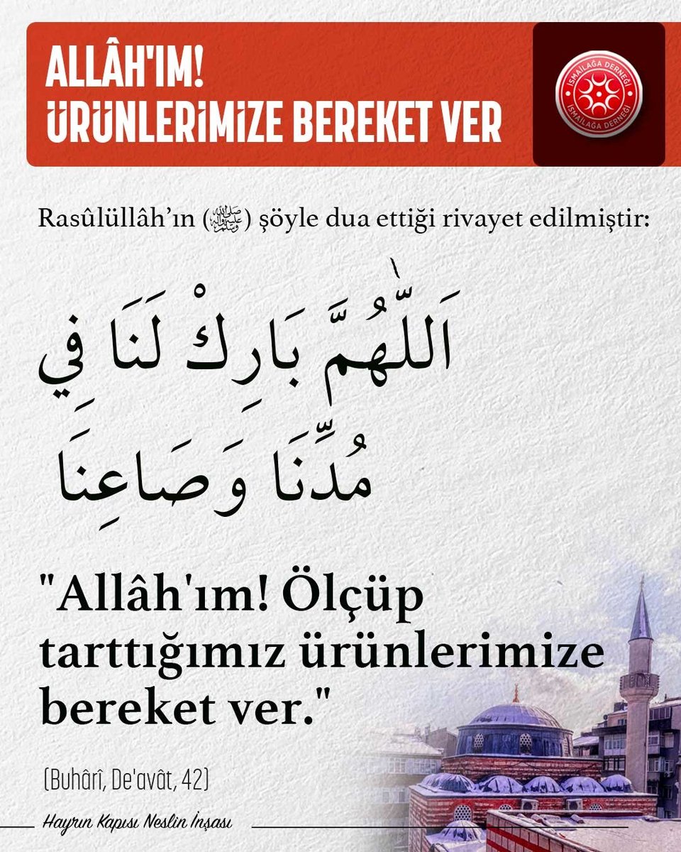 📌   "Allâh'ım! Ürünlerimize bereket ver"