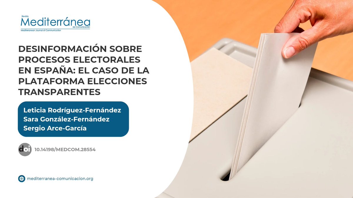 🗳️ "Desinformación sobre procesos electorales en España: el caso de la plataforma Elecciones Transparentes", de Rodríguez-Fernández, González-Fernández y Arce-García, examina cómo se difunden narrativas que buscan desacreditar estos procesos.

▶️ doi.org/10.14198/MEDCO…

#RMC