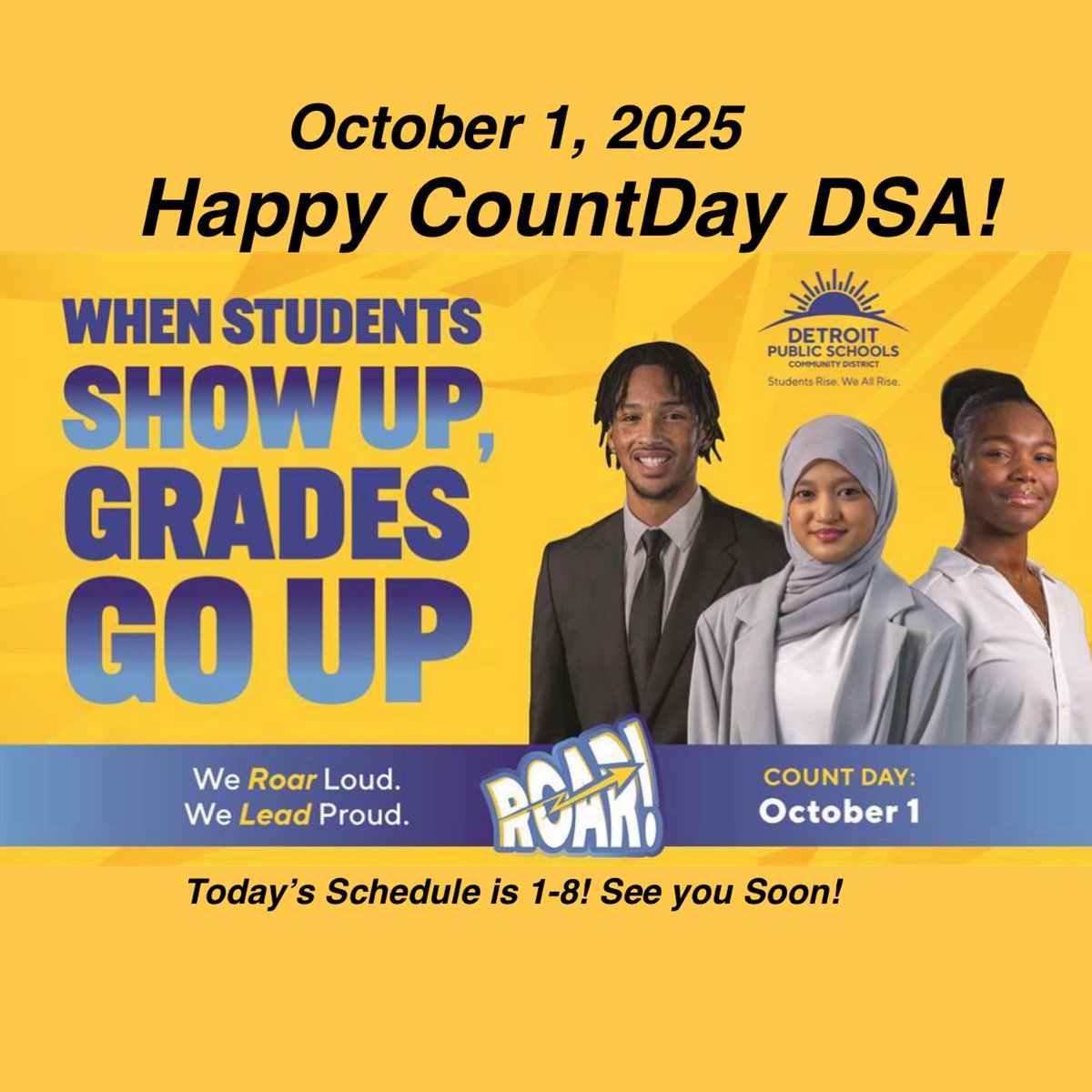 DSA_DPSCD's tweet image. DSA Today is CountDay!!!!!!!!! Please come to school and be counted!!!!!!!!! Our Schedule is 1-8 today!!!! What’s in store for the day? Learning Of Course! See You Soon! Tell a friend or 2!!!!