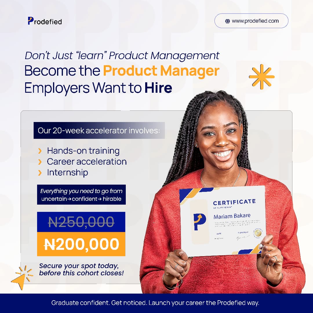 prodefied's tweet image. Doors are closing!
Admission is ongoing
Prodefied’s 20-week accelerator has started.
Career + job support
Pay ₦200,000 NOW price goes back to ₦250,000 after this.*
Register now before it’s too late.
prodefied.com
#prodefied #productmanagement #techskill #career