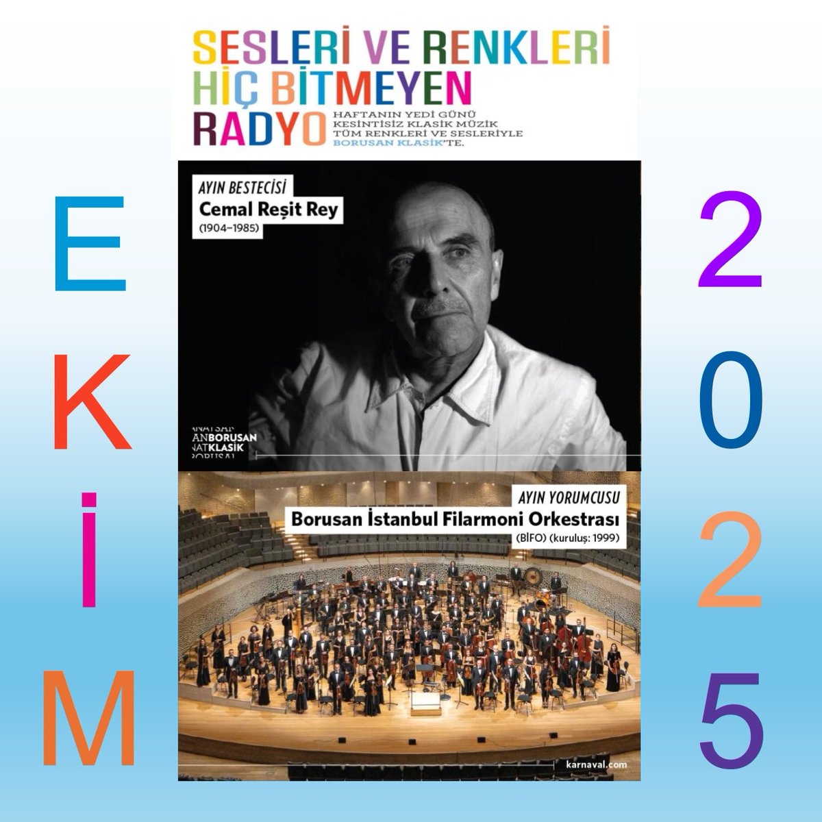 EKİM 2025

AYIN BESTECİSİ: Cemal Reşit Rey (24 Eylül 1904 - 7 Ekim 1985)

AYIN YORUMCUSU: Borusan İstanbul Filarmoni Orkestrası - BİFO (1999)

BORUSAN KLASİK: SESLERİ VE RENKLERİ HİÇ BİTMEYEN RADYO

karnaval.com/borusanklasikd… 
Ayrıca KARNAVAL ve BORUSAN SANAT uygulamalarında...