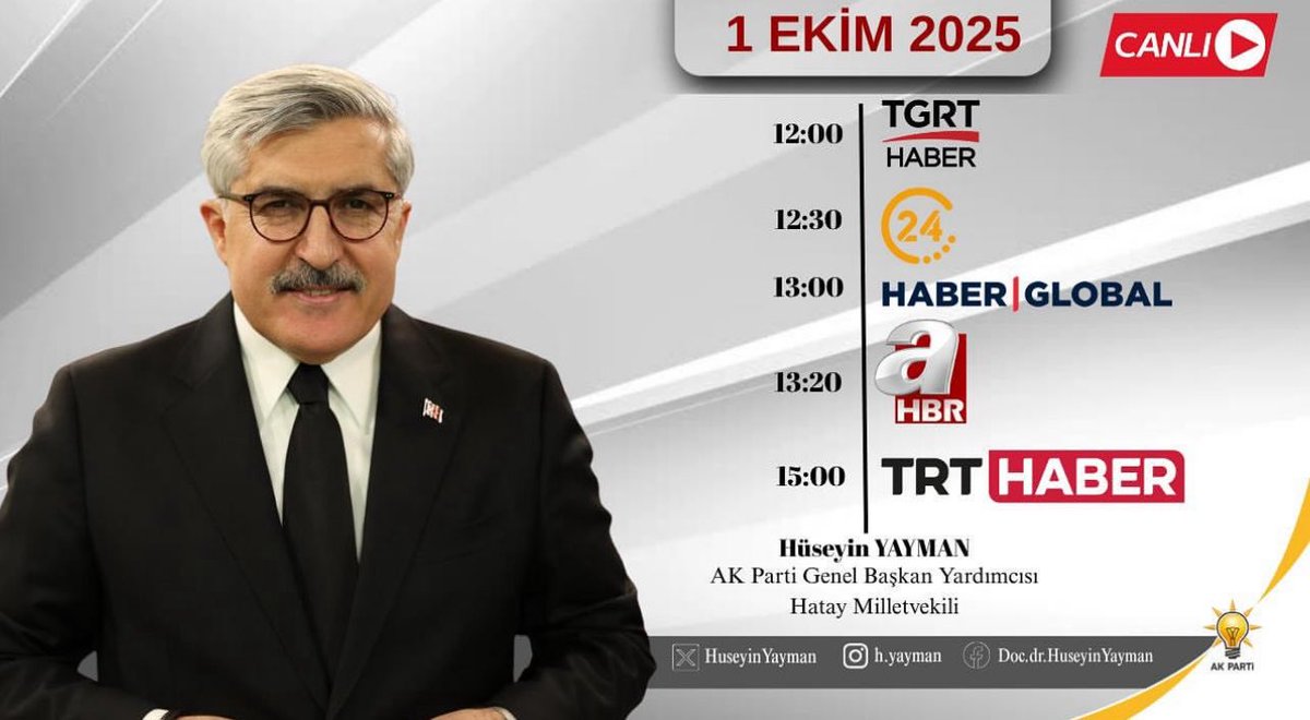 Ak Parti Genel Başkan Yardımcısı ve Ak Parti Hatay Milletvekili Sayın <a href="/HuseyinYayman/">Hüseyin Yayman🇹🇷</a> bugün canlı yayın program akışı 
TGRT HABER  - 12:00
KANAL 24  - 12:30
HABER GLOBAL -13:20
TRT HABER - 15:00
İyi seyirler Dilerim 🇹🇷🇹🇷🇹🇷