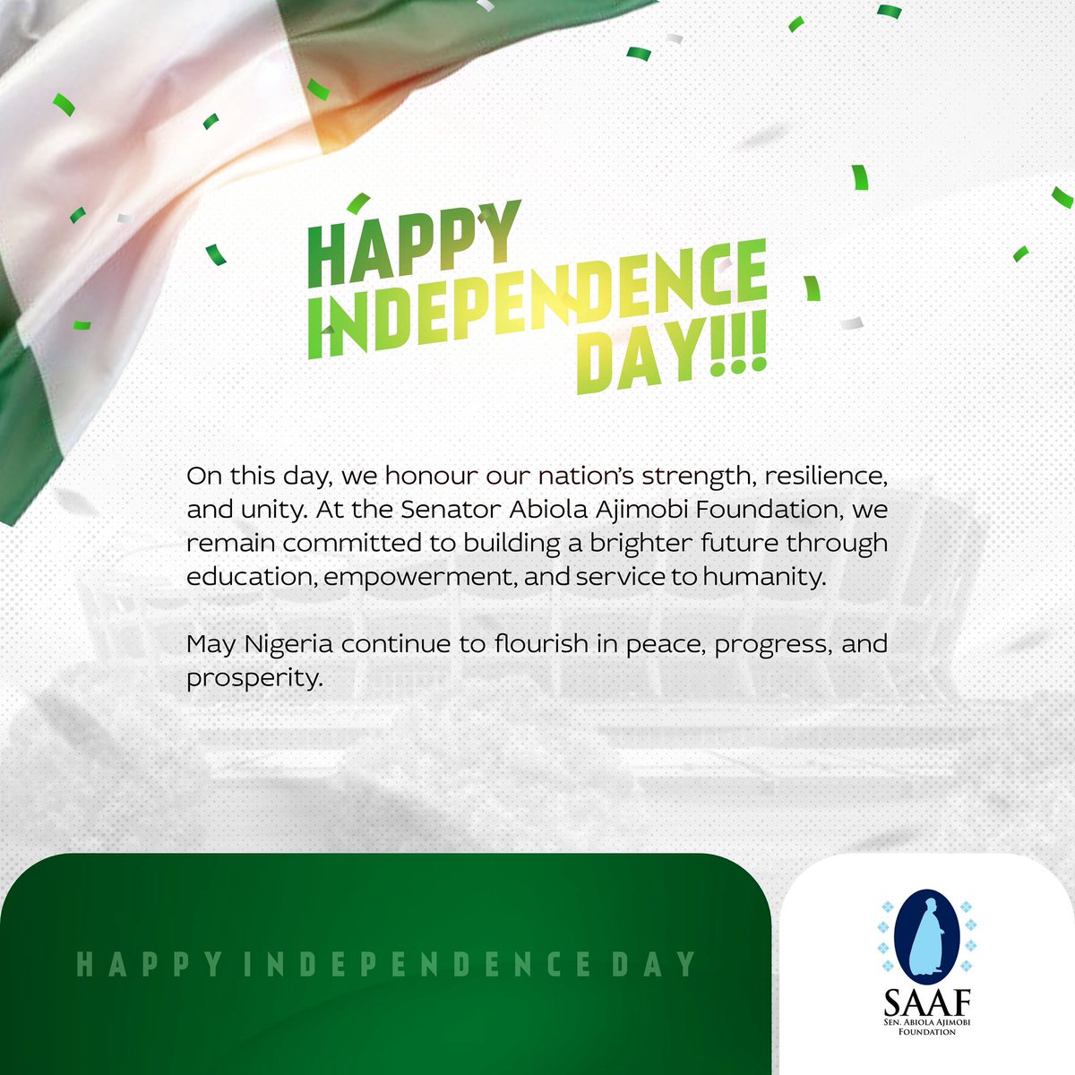 Happy Independence Day, Nigeria 
Today,we honour our nation’s strength,resilience,and unity. 
At #SAAF ,we remain committed to building a brighter future through education, empowerment, and service to humanity.

May Nigeria continue to flourish in peace, progress, and prosperity.