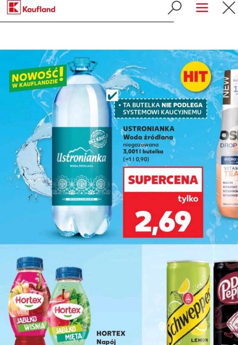 A promotional image for Kaufland featuring a 1.5-liter Ustronianka water bottle with a green label and mountain design, priced at 2.69 PLN with a "SUPER CENA" label. Below the water bottle, smaller images show Hortex juice bottles and Schweppes Lemon and Pepsi cans. Text overlays include "NOWOŚĆ W KAUFALND," "TA BUTELKA NIE PODLEGA SYSTEMOWI KAUCYJNEMU USTRONIANKA," and "HIT." A Kaufland logo is visible at the top left.