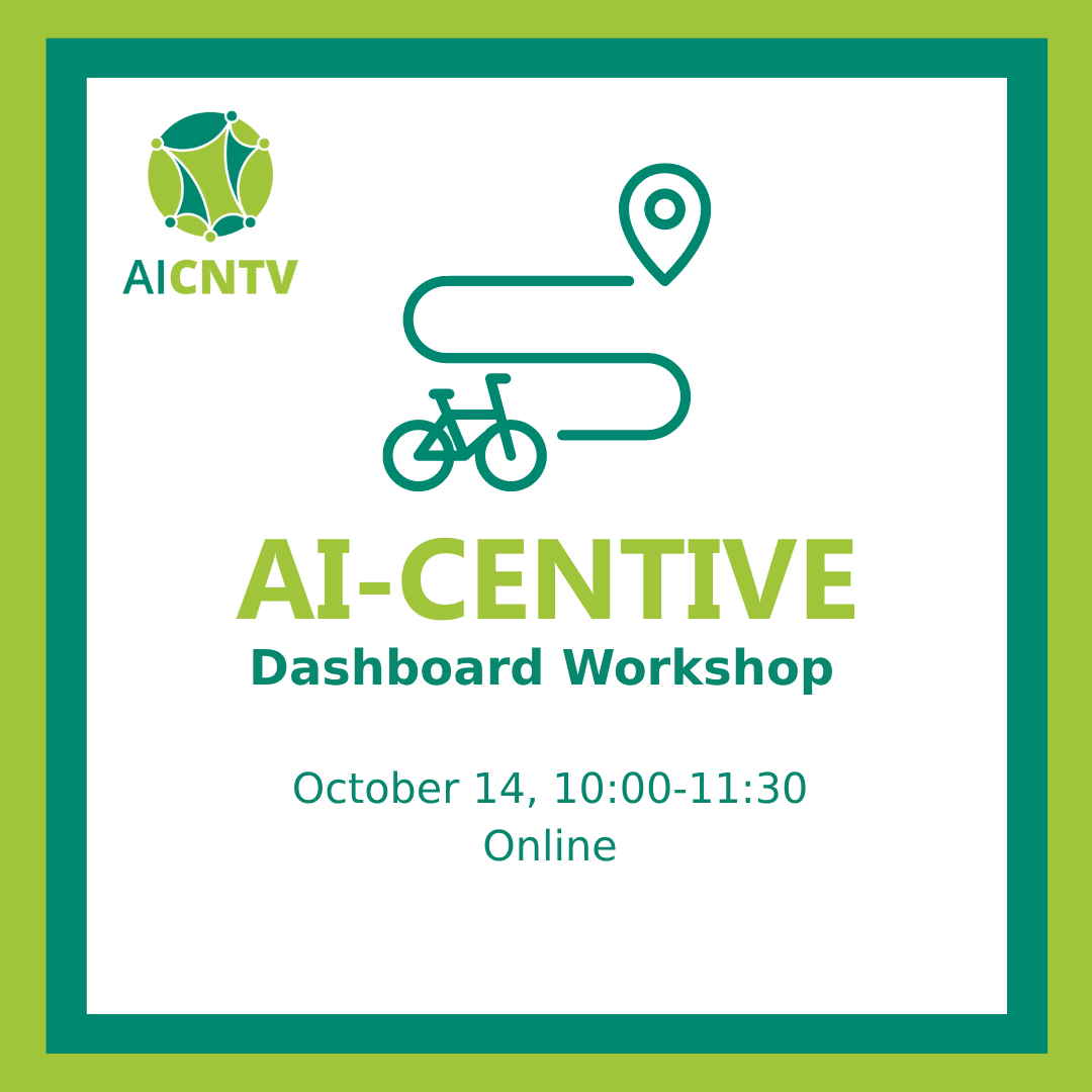 📅 AI-CENTIVE Dashboard Workshop
Oct 14, 2025 | 10:00-11:30 AM CET | Online
Explore AI-powered incentives for sustainable mobility 🚲
🖥️ Live dashboard demo 👥 Interactive session
🔗 meet.google.com/aek-tvmz-abr
ℹ️ loom.ly/b77zlkI