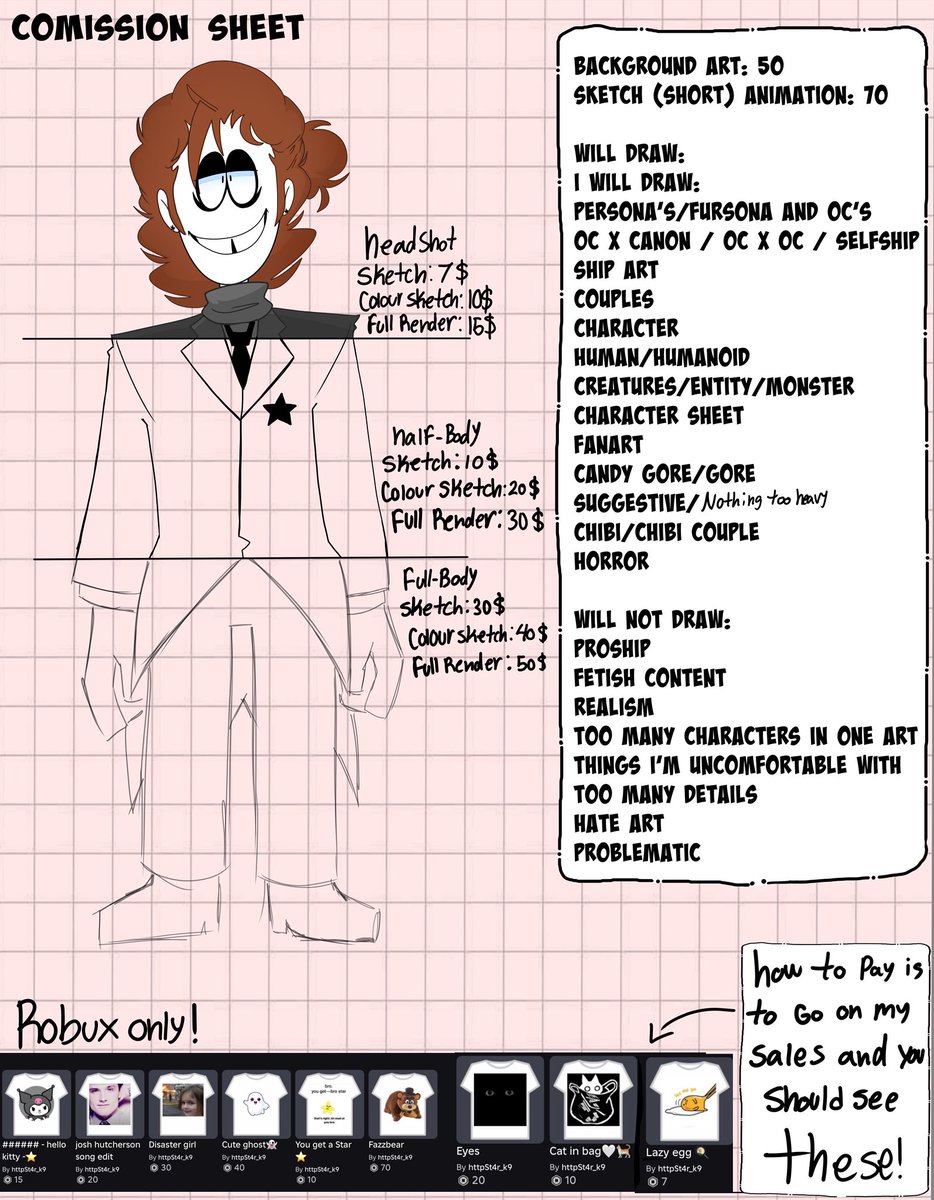 My Commisionnare open! Robux only on robux, user: httpSt4r_k9, Also if you want my discord user is: httpken16

#commisionsopen #spookymonth
#commosionsheet #robux #fypシ゚