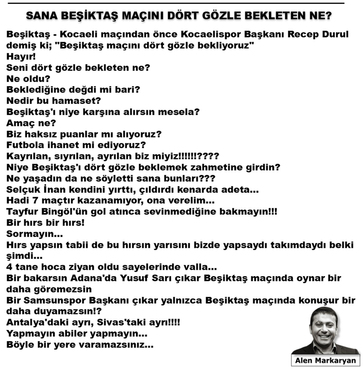 SANA BEŞİKTAŞ MAÇINI DÖRT GÖZLE BEKLETEN NE?

Kocaelispor Başkanı Recep Durul demiş ki; "Beşiktaş maçını dört gözle bekliyoruz" 
Hayır! 
Seni dört gözle bekleten ne?
Ne oldu? 
Beklediğine değdi mi bari?