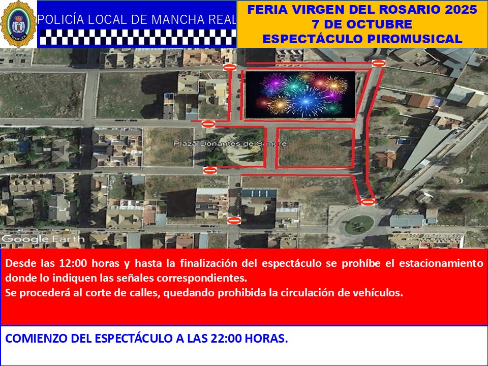 ESPECIAL FERIA 2025.
Con motivo del desarrollo del espectáculo piromusical, desde las 12,00 h del día 7 de octubre, se prohíbe el estacionamiento de vehículos en las zonas indicadas. Hora inicio espectáculo: 22,00 h,