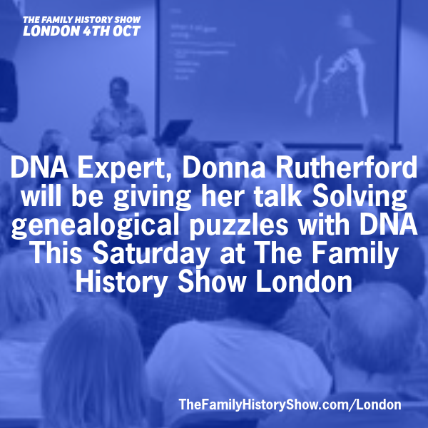 DNA Expert, <a href="/donnasr/">Donna Rutherford</a> will be giving her talk Solving genealogical puzzles with DNA
This Saturday at The Family History Show London