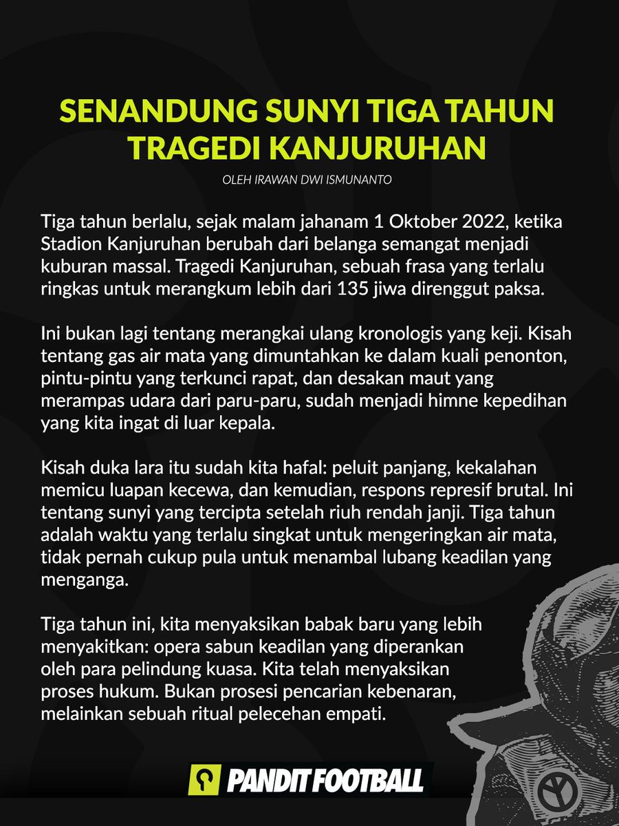 Alih-alih mengusut secara tuntas, para perangkat kepentingan justu mempertontonkan teatrikal hukum yang memberaki nurani.

#3TahunTragediKanjuruhan 
#KanjuruhanBelumUsai 
#KanjuruhanPelanggaranHAMBerat 
#JusticeForKanjuruhan