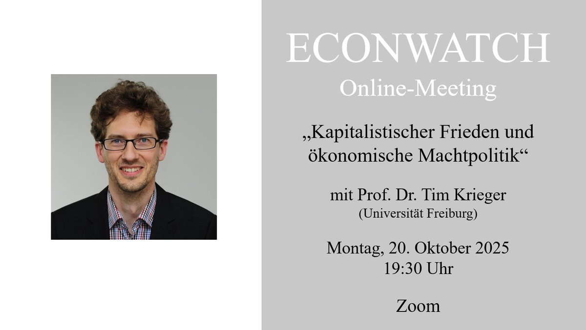 📢 Einladung: ECONWATCH-Online-Meeting am 20. Oktober, 19:30 Uhr
Thema: „Kapitalistischer Frieden und ökonomische Machtpolitik“ mit <a href="/TimKriegerFR/">Tim Krieger</a> (Uni Freiburg).
👉 Anmeldung bis 16.10. an info@econwatch.org