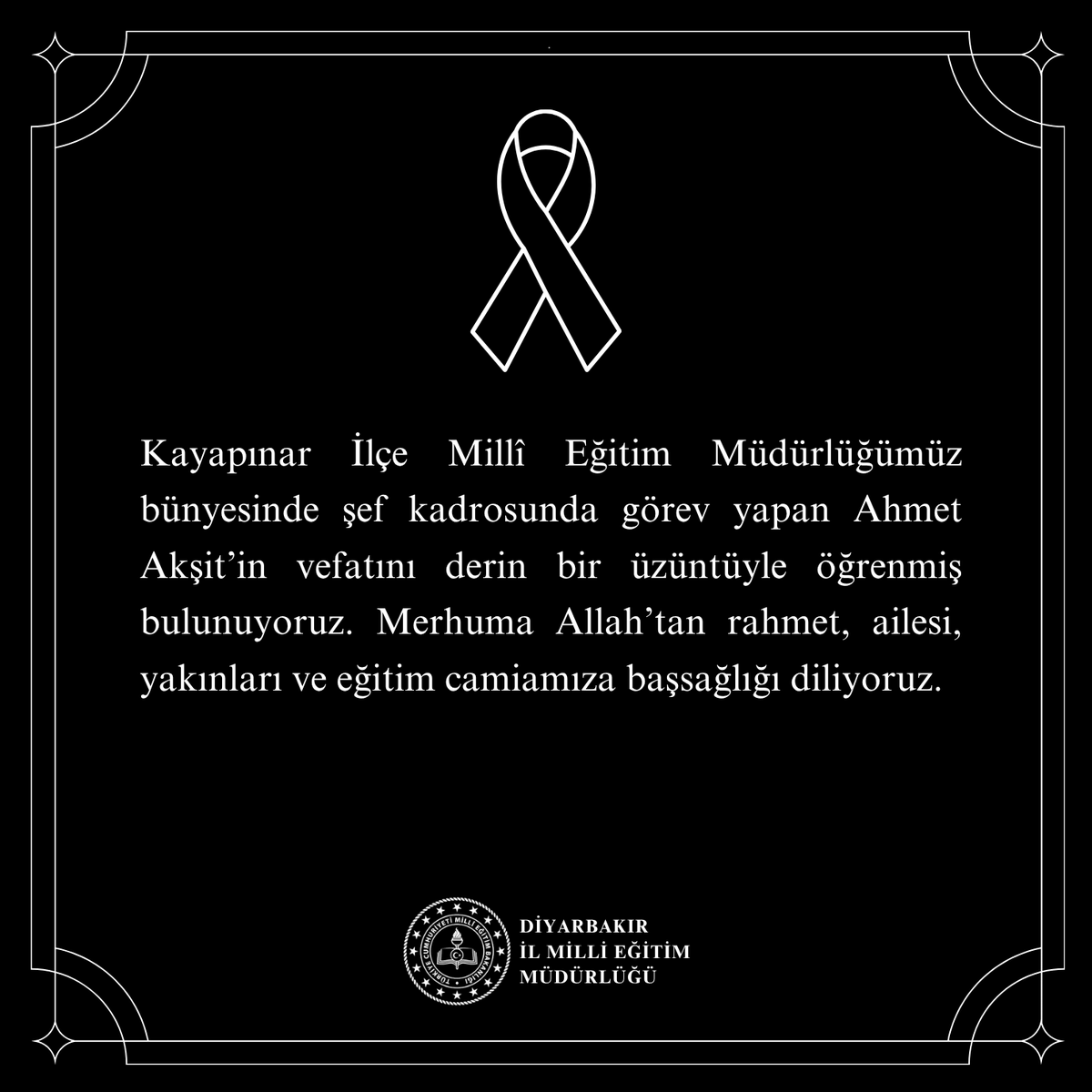 Kayapınar İlçe Millî Eğitim Müdürlüğümüz bünyesinde şef kadrosunda görev yapan Ahmet Akşit’in vefatını derin bir üzüntüyle öğrenmiş bulunuyoruz.

Merhuma Allah’tan rahmet, ailesi, yakınları ve eğitim camiamıza başsağlığı dileriz.

<a href="/tcmeb/">Millî Eğitim Bakanlığı</a> <a href="/Yusuf__Tekin/">Yusuf Tekin</a> 
<a href="/vali_zorluoglu/">Murat Zorluoğlu</a>