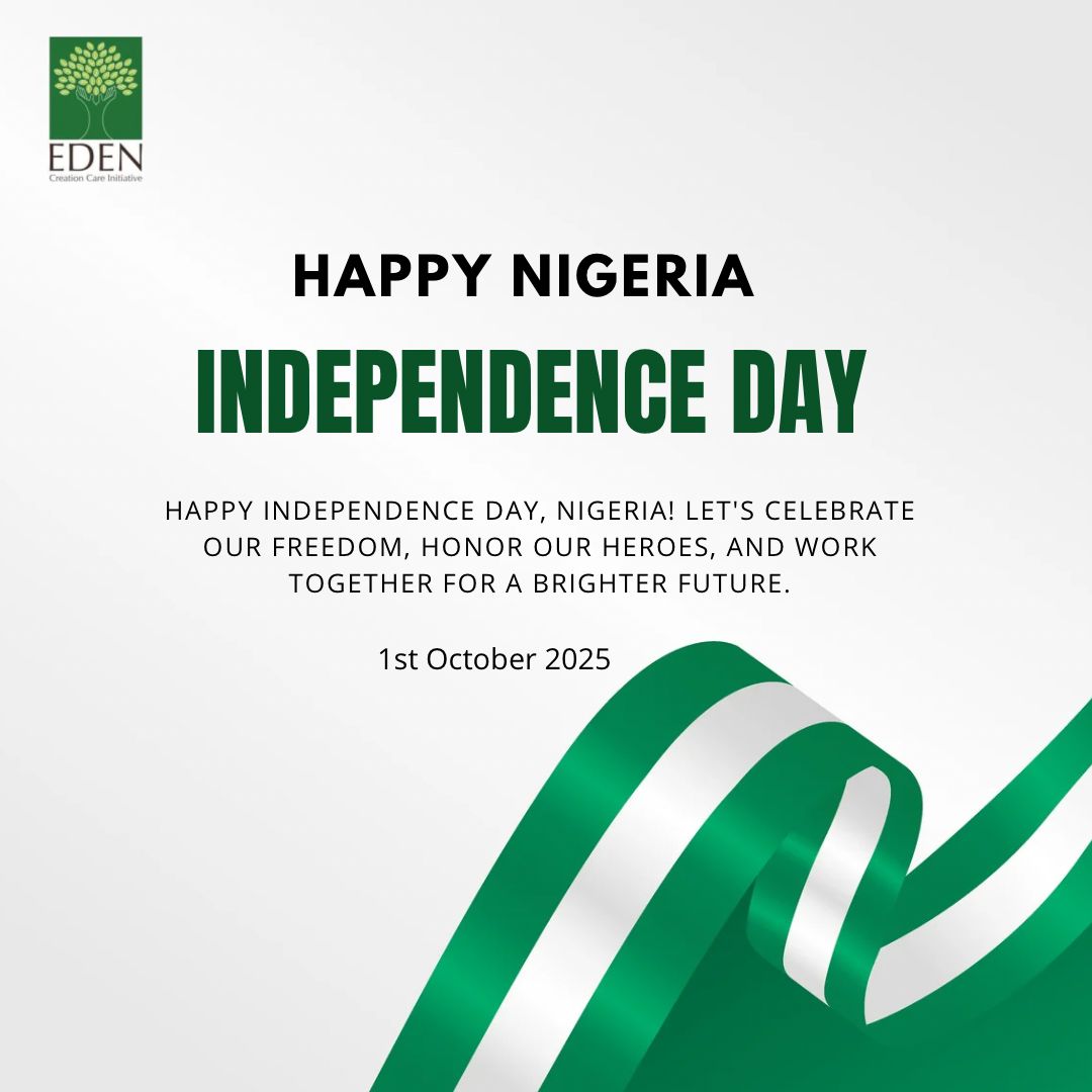 Happy Independence day Nigeria.

Greater days ahead!
.
From all of us at Eden Creation Care Initiative.

#TeamEden 
#CreationCare 
#ARocha