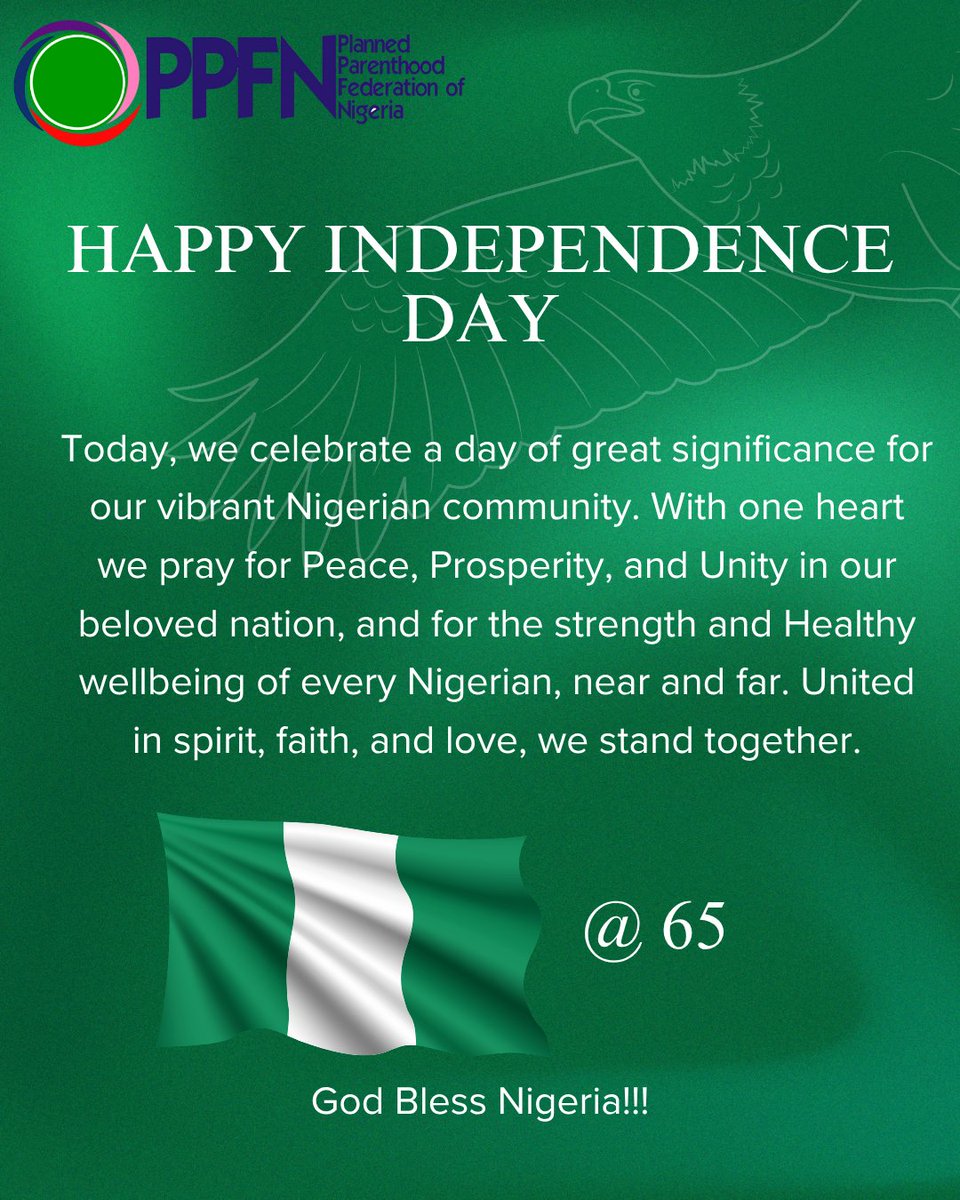 Happy Independence Day, Nigeria! 🇳🇬
Today, we celebrate the strength, resilience, and unity of our great nation. At PPFN, we remain committed to building a healthier, more empowered Nigeria, with  freedom to make informed choices about their reproductive health. 
#NigeriaAt65