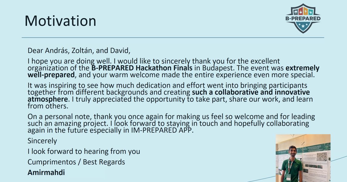 BPREPARED_EU's tweet photo. B-PREPARED HACKATHON FINALIST FEEDBACK
💡One of the finalists, Amirmahdi, highlighted how much he loved every minute of the hackathon experience.
Read full feedback below! ⬇️
#BPreparedHackathon #Innovation #Collaboration #BudapestEvents #HackathonHighlights https://t.co/xgOj5YpMs4