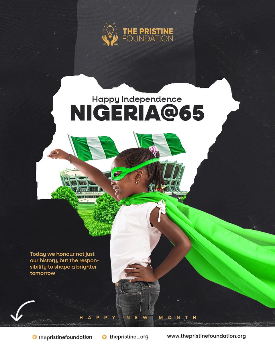 The Pristine Foundation (@thepristine_org) on Twitter photo Here’s to building a Nigeria full of hope, strength, and possibilities.
💚 Happy 65th Independence Day, Nigeria! 🌟
#NigeriaAt65 #HappyIndependenceDay #ShapeTheFuture #BrighterTomorrow #NigeriaIndependence #StrongerTogether #ThePristineFoundation #HappyNewMonth Here’s to building a Nigeria full of hope, strength, and possibilities.
💚 Happy 65th Independence Day, Nigeria! 🌟
#NigeriaAt65 #HappyIndependenceDay #ShapeTheFuture #BrighterTomorrow #NigeriaIndependence #StrongerTogether #ThePristineFoundation #HappyNewMonth