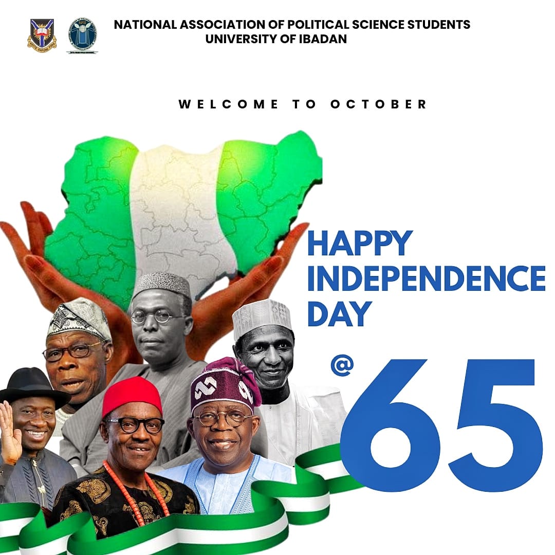 NapssUI2023's tweet image. FROM THE NATIONAL ASSOCIATION OF POLITICAL SCIENCE STUDENTS UI CHAPTER. 
 
We wish you a happy new month 😊 
May this October usher in renewed strength, unity, and prosperity for our dear nation.

Happy Independence Day, Nigeria! 🇳🇬