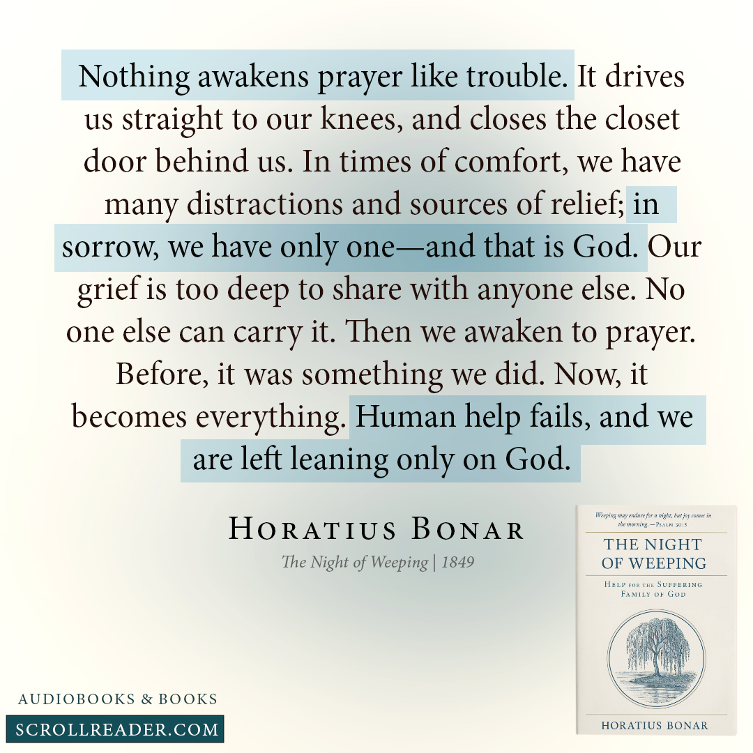 scroll_reader's tweet image. New audiobook: The Night of Weeping: Help for the Suffering Family of God - Horatius Bonar youtu.be/fRppvDTfy54