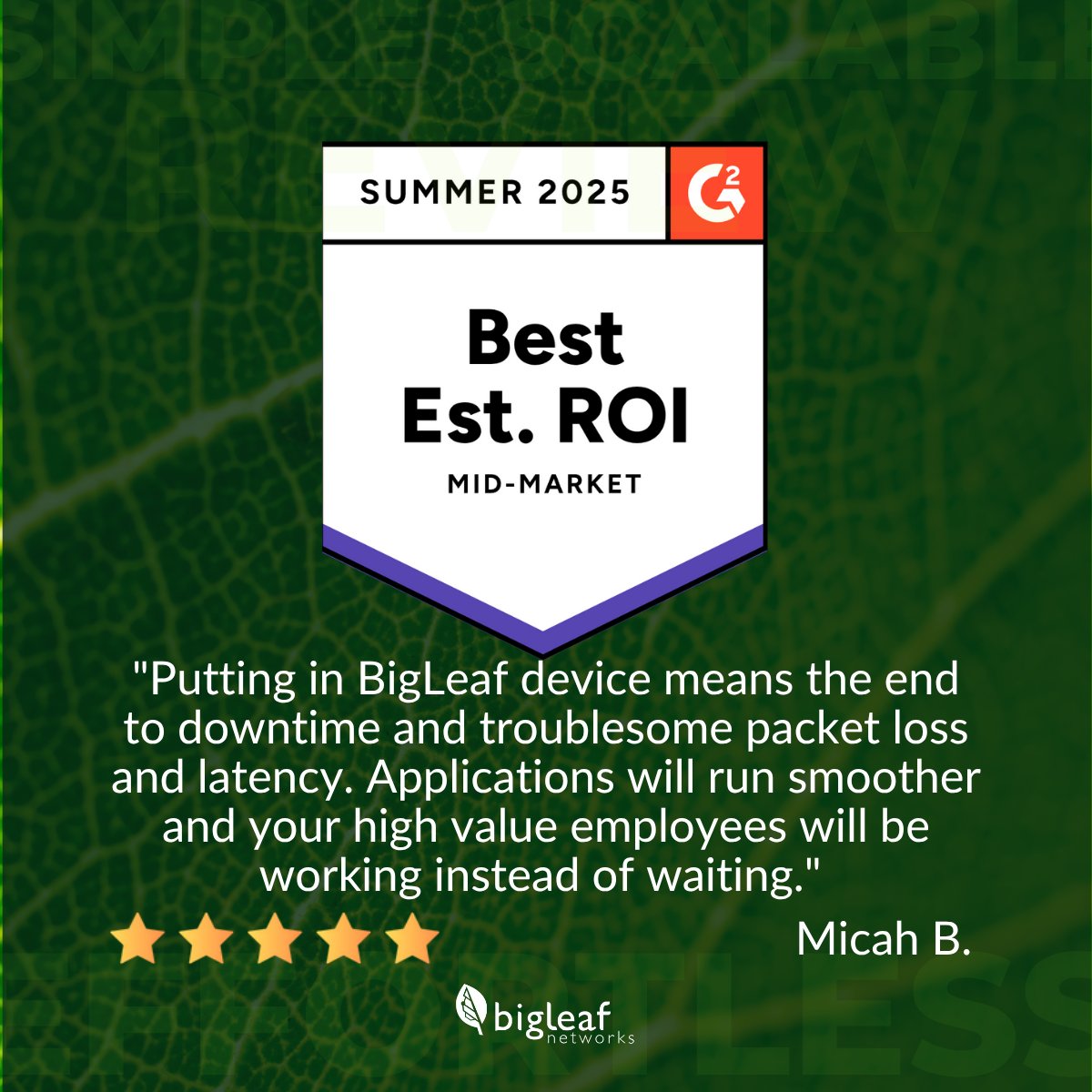 🧠 Smart networks. Smarter investments.
"Putting in Bigleaf device means the end to downtime and troublesome packet loss and latency. Applications will run smoother and your high value employees will be working instead of waiting." — Micah B.

That’s ROI that matters.