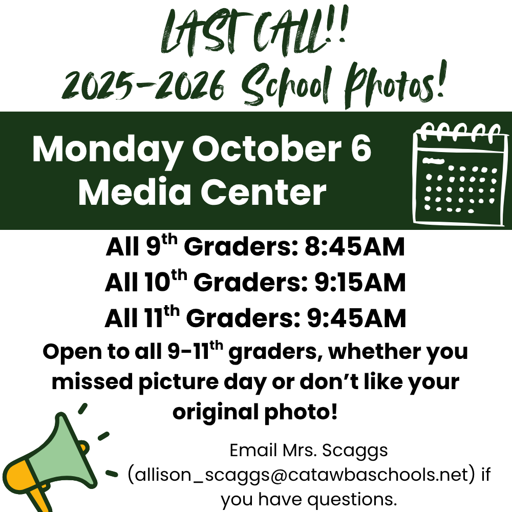 📸Did you miss picture day or just not happy with your original photo? 
📅 Monday, October 6
9th Grade – 8:45 AM
10th Grade – 9:15 AM
11th Grade – 9:45 AM
👉 Open to all 9th–11th graders who need a retake or a new photo.
Questions? allison_scaggs@catawbaschools.net