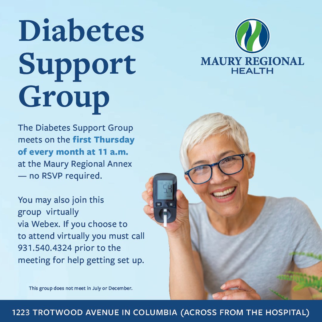 The Diabetes Support Group meets on the first Thursday of every month (10/2/25) at 11:00 a.m. at the Maury Regional Annex in Columbia. 

For more information about Maury Regional Health's support groups, please visit MauryRegional.com/SupportGroups.