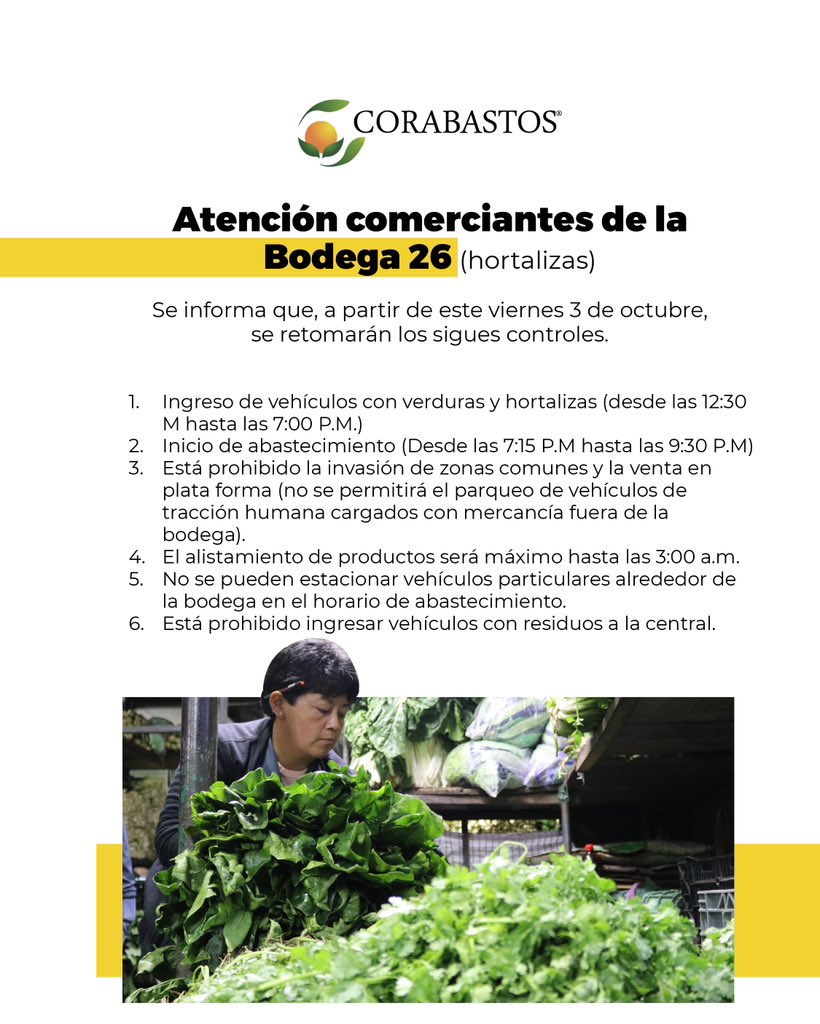 CorabastosSA's tweet image. 📢 Atención comerciantes de la Bodega 26 (hortalizas)
Se informa que, a partir de este viernes 3 de octubre, se retomarán los siguientes controles en la bodega.

👉 Mantente atento a la información oficial y cumple con las disposiciones para evitar sanciones.

#Corabastos
