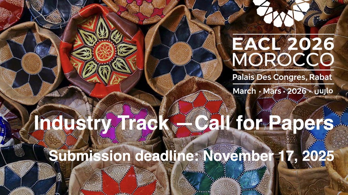 🚨 EACL 2026 call for Industry track papers is now out!

Bring your cutting-edge technology to Rabat, Morocco 🇲🇦, March 24-29 2026!

👉 Paper submission deadline: 17 November 2025

Details: 2026.eacl.org/calls/industry/

#NLProc #EACL2026